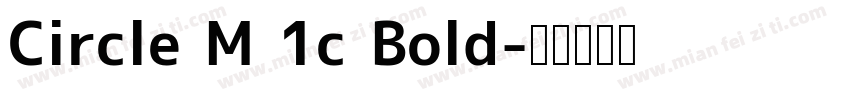 Circle M 1c Bold字体转换